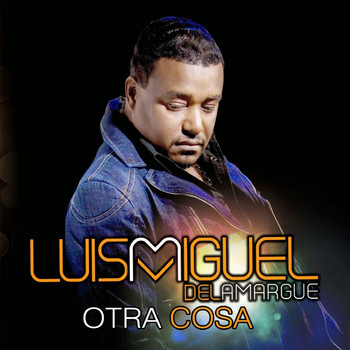 Luis Miguel Del Amargue - Otra Cosa
