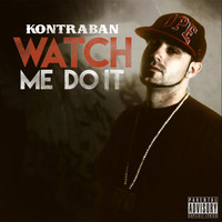 Kontraban - Watch Me Do It - Single (Explicit)