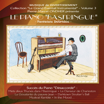 Various Artists - Le Piano "Bastringue" : Fantaisie débridée (Collection "Le grand éventail instrumental", Vol. 3)