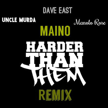 Maino - Harder Than Them (feat. Uncle Murda, Dave East & Manolo Rose) [Remix] - Single (Explicit)