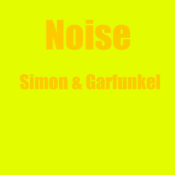 Simon & Garfunkel - Noise