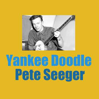 Pete Seeger - Yankee Doodle