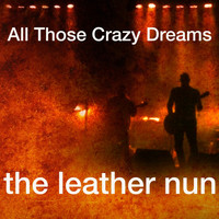 The Leather Nun - All Those Crazy Dreams