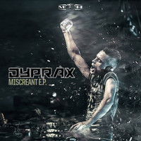 Dyprax - Miscreant EP