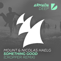 MOUNT & Nicolas Haelg - Something Good (Cropper Remix)