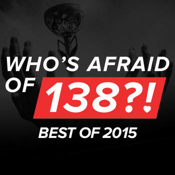 Various Artists - Who's Afraid Of 138?! - Best Of 2015
