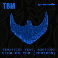 Sebastien feat. Hagedorn - High On You (Remixes)