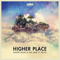 Dimitri Vegas & Like Mike feat. Ne-Yo - Higher Place (Afrojack Remix)