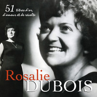 Rosalie Dubois - 51 titres d'or, d'amour et de révolte