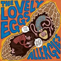 The Lovely Eggs - Allergies