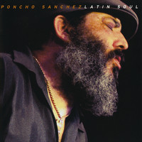 Poncho Sanchez - Latin Soul (Live)