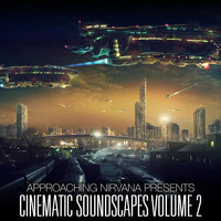 Approaching Nirvana - Cinematic Soundscapes, Vol. 2