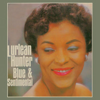 Lurlean Hunter - Blue & Sentimental (Remastered)