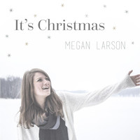 Megan Larson - It's Christmas