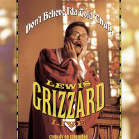 Lewis Grizzard - Don't Believe I'd A Told That