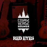 Cidade Verde Sounds - Red Eyes (Single)