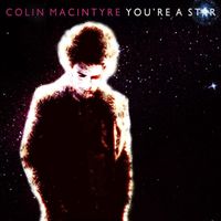 Colin MacIntyre - You're a Star