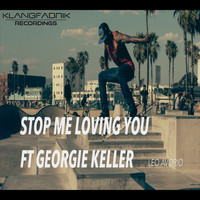 Leo Avorio - Stop Me Loving You feat. Georgie Keller