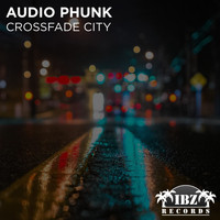 Audio Phunk - Crossfade City