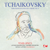 Pyotr Ilyich Tchaikovsky - Tchaikovsky: Variations on a Rococo Theme, Op. 33 (Digitally Remastered)