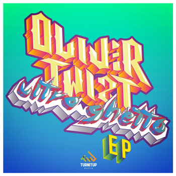 Oliver Twizt - Ultra Ghetto EP