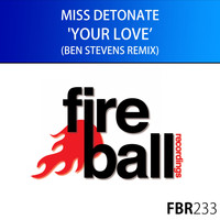 Miss Detonate - Your Love (Ben Stevens Remix)
