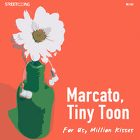 Marcato, Tiny Toon - For Us, Million Kisses