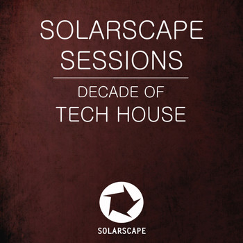 Various Artists - Solarscape Sessions: Decade Of Tech House