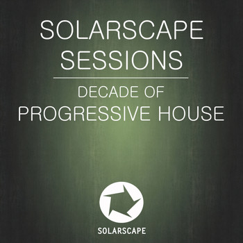 Various Artists - Solarscape Sessions: Decade Of Progressive House