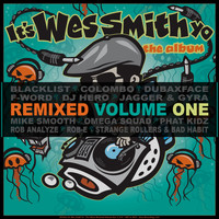 Wes Smith - It's Wes Smith Yo - The Album Remixed Volume One