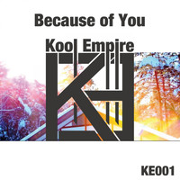 Kool Empire - Because of You