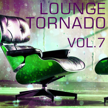 Various Artists - Lounge Tornado, Vol. 7