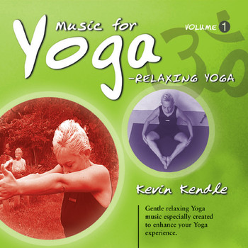 Kevin Kendle - Music for Yoga, Vol. 1