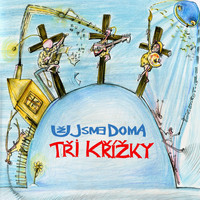 Uz Jsme Doma - Tři Křížky