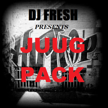 DJ Fresh - Juug Pack (Explicit)