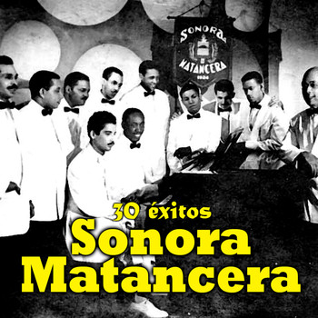 Sonora Matancera - Sonora Matancera 30 Éxitos