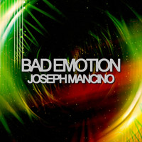 Joseph Mancino - Bad Emotion