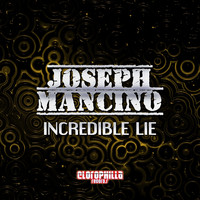 Joseph Mancino - Incredible Lie