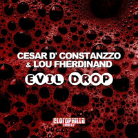 Cesar D' Constanzzo, Lou Fherdinand - Evil Drop