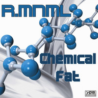 R.MNML - Chemical / Fat
