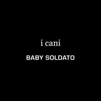 I Cani - Baby soldato