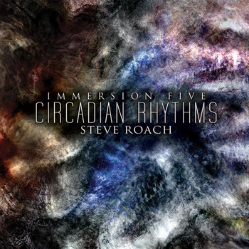 Steve Roach - Immersion Five - Circadian Rhythms