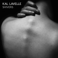 Kal Lavelle - Shivers