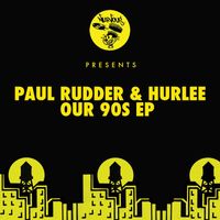 Paul Rudder, Hurlee - Our 90s EP