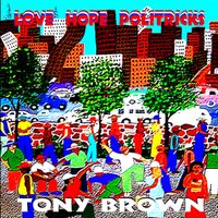 Tony Brown - Love Hope Politricks (Explicit)