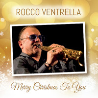 Rocco Ventrella - Merry Christmas to You