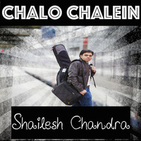 Shailesh Chandra - Chalo Chalein