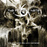 The Project Hate MCMXCIX - There Is No Earth I Will Leave Unscorched
