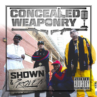 Concealed Weaponry - Shown and Proven (J-Love Presents Concealed Weaponry)