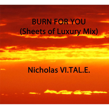 Nicholas Vitale - Burn for You (Sheets of Luxury Mix)